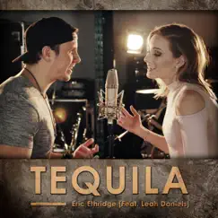 Tequila (feat. Leah Daniels) - Single by Eric Ethridge album reviews, ratings, credits