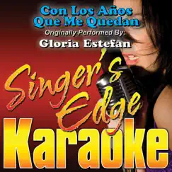 Con los Años Que Me Quedan (Originally Performed By Gloria Estefan) [Karaoke] Song Lyrics