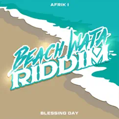 Blessing Day (Beach Wata Riddim) - Single by Afrik I album reviews, ratings, credits