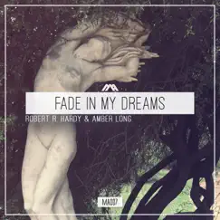 Fade In My Dreams feat. Amber Long Song Lyrics