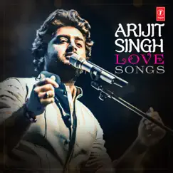 Arijit Singh: Love Songs by Arijit Singh album reviews, ratings, credits