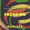 Freak On (Remixes) [feat. Karlyn] - Single album lyrics, reviews, download
