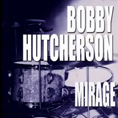 Mirage by Bobby Hutcherson album reviews, ratings, credits