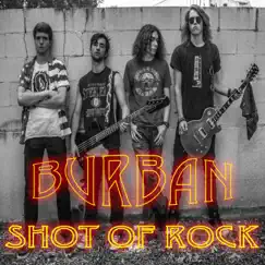 Shot of Rock - EP by Burban album reviews, ratings, credits