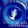 Go Live (Interlude) - Single album lyrics, reviews, download