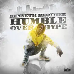 Humble Over Hype by Kenneth Brother album reviews, ratings, credits