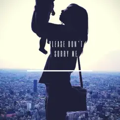 Please don't sorry me... (feat. ちゃん菜々) - Single by AKIRA a.k.a.Christopher album reviews, ratings, credits