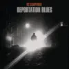 Deportation Blues album lyrics, reviews, download