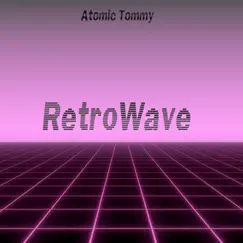 RetroWave by Atomic Tommy album reviews, ratings, credits
