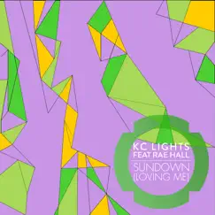 Sundown (Loving Me) [feat. Rae Hall] - Single by KC Lights album reviews, ratings, credits