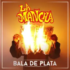 Bala de Plata by Mancha De Rolando album reviews, ratings, credits