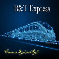 Harmonic Rock and Roll by B & T Express album reviews, ratings, credits