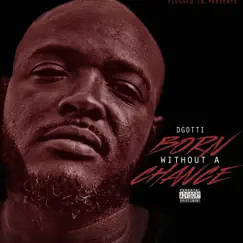 Born Without a Chance by D-Gotti Monroe album reviews, ratings, credits