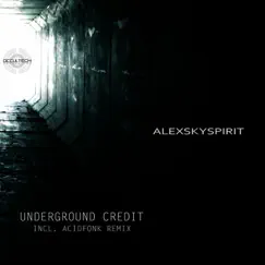 Underground Credit - Single by Alexskyspirit album reviews, ratings, credits