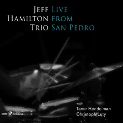 Live from San Pedro by Jeff Hamilton Trio album reviews, ratings, credits