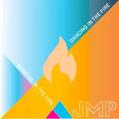 Dancing in the Fire - Single by JMP album reviews, ratings, credits