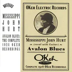 Avalon Blues - The Complete 1928 Okeh Recordings by Mississippi John Hurt album reviews, ratings, credits