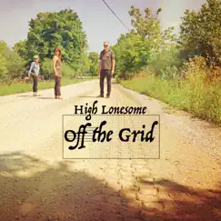 High Lonesome by Off the Grid album reviews, ratings, credits