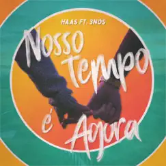 Nosso Tempo é Agora (Radio Edit) [feat. 3Nós] - Single by Haas album reviews, ratings, credits