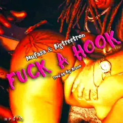 F**k a Hook (feat. Mufasa) - Single by BigTreeTron album reviews, ratings, credits