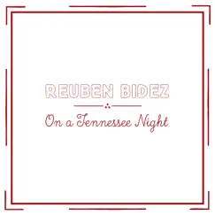 On a Tennessee Night - Single by Reuben Bidez album reviews, ratings, credits