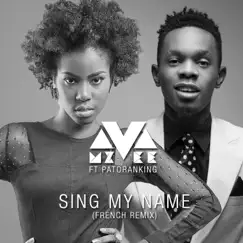 Sing My Name (feat. Patoranking) [French Remix] - Single by MzVee album reviews, ratings, credits