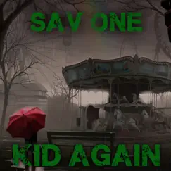 Kid Again - Single by Sav One album reviews, ratings, credits
