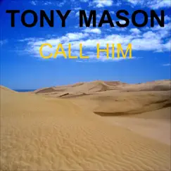 Call Him - Single by Tony Mason album reviews, ratings, credits