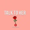 Talk to Her (Instrumental) song lyrics