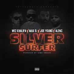 Silver Surfer (feat. Wiz Khalifa, Max B & Alpac) Song Lyrics
