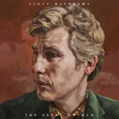 The Great Untold by Scott Matthews album reviews, ratings, credits