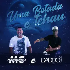 Uma Botada e Tchau (feat. Mc Nandinho) - Single by Daddo DJ album reviews, ratings, credits