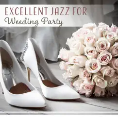 Excellent Jazz for Wedding Party by Soft Jazz Mood album reviews, ratings, credits