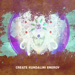 Create Kundalini Energy by Deep Aura Meditation Ambient album reviews, ratings, credits