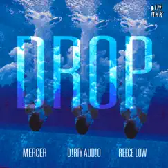 Drop - Single by Mercer, Dirty Audio & Reece Low album reviews, ratings, credits