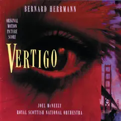 Vertigo (Original Motion Picture Score) by Bernard Herrmann, Royal Scottish National Orchestra & Joel McNeely album reviews, ratings, credits