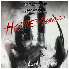 Hostile Aggression - Single by Activator & Dark Intentions album reviews, ratings, credits