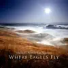 Where Eagles Fly album lyrics, reviews, download