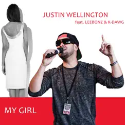 My Girl (feat. Leebonz & K-Dawg) - Single by Justin Wellington album reviews, ratings, credits