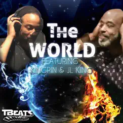 The World (feat. Jl King & Kingpin) - Single by Tbeats album reviews, ratings, credits