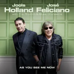 As You See Me Now by Jools Holland & José Feliciano album reviews, ratings, credits