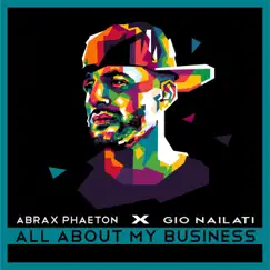 All About My Business (feat. Abrax Phaeton) Song Lyrics