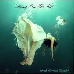 Diving into the Wild - Single by South Carolina Regulars album reviews, ratings, credits