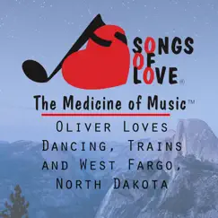Oliver Loves Dancing, Trains and West Fargo, North Dakota Song Lyrics