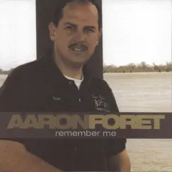 Remember Me by Aaron Foret album reviews, ratings, credits