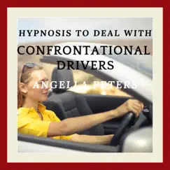 Hypnosis to Deal with Confrontational Drivers - EP by Angella Peters album reviews, ratings, credits