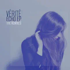 Echo (The Remixes) - EP by VÉRITÉ album reviews, ratings, credits