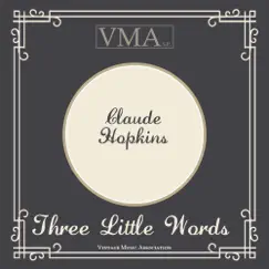 Three Little Words by Claude Hopkins album reviews, ratings, credits