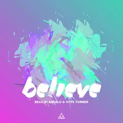 Believe - Single by Beau Di Angelo & Hype Turner album reviews, ratings, credits