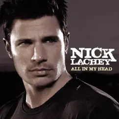 All In My Head (Radio Mix) - Single by Nick Lachey album reviews, ratings, credits